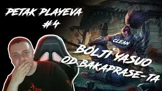 Bolji Yasuo od BakaPrase-ta *nije clickbait* | Petak Playeva #4