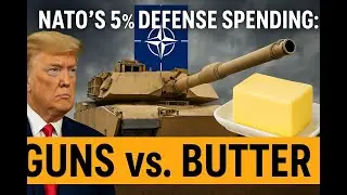 NATO&rsquo;s 5% Defense Spending: Guns vs. Butter Debate in Europe.