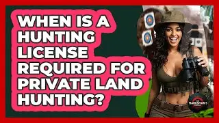 When Is A Hunting License Required For Private Land Hunting? - The Marksman's Journal