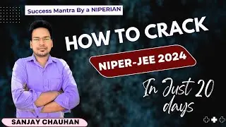 HOW TO CRACK NIPER 2024 IN JUST DAYS I Experts TIPS from a Successful NIPERIAN I NIPER CRASH COURSE