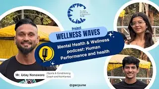 Ep.07 Topic: Human Performance & Health | Mr. Uday Nanaware (S&C Coach and Nutritionist) | GSC Pune