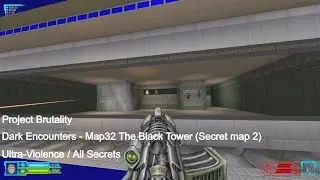 Project Brutality - Dark Encounters Map32 The Black Tower (Secret map 2) (All Secrets)