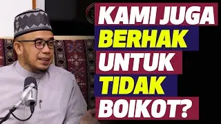 Prof Dr MAZA - Kami Juga Berhak Untuk Tidak Boikot?
