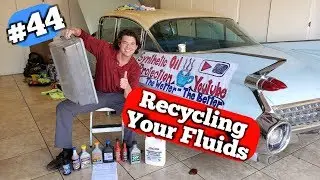 #44 Recycle Coolant & Motor Oil & ATF & Gear Oil Safely