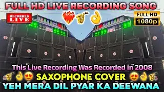 YE MERA DIL PYAR KA DEEWANA SONG SAXOPHONE COVER BY SSR MUSICAL BAND 😍|| FULL HD LIVE RECORDING ||🔥👌
