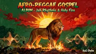 Afro Reggae Gospel Album 2026: Jah Rhythms & Holy Fire 🔥