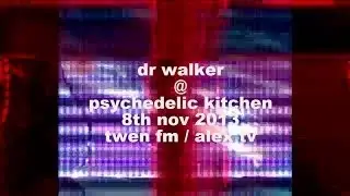 Dr Walker @  Liquid Sky Berlin pres. Psychedelic Kitchen On Twen Fm / Alex Tv Berlin - 8th.nov 2013