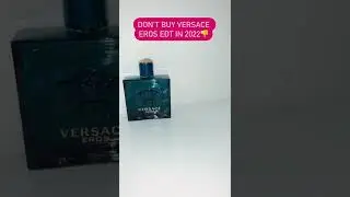 DON&rsquo;T BUY VERSACE EROS EDT IN 2022 ❌