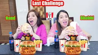 KFC Mighty Zinger Combo Last Challenge Between Nand & Bhabhi | Ayesha & Momina