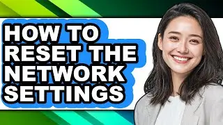 How to Reset the Network Settings (easy Method)