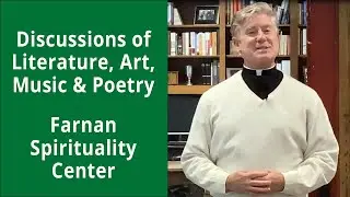 Discussion of literature, art, music, and poetry at Farnan Spirituality Center in Kansas City, MO