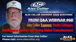 New Webinar! Alex Collier Exposes Media Collapse, Intelligence Control, Rising Global Consciousness!