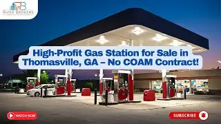💰 High-Profit Gas Station for Sale in Thomasville, GA &ndash; No COAM Contract! ⛽