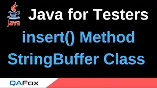 Java for Testers - Part 121 - insert() StringBuffer Class Method