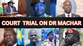 BREAKING NEWS || DR RIEK MACHAR ON COURT TRIAL WITH 7 OTHERS || JUBA,SOUTH SUDAN