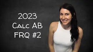 AP Calculus AB 2023 Exam FRQ #2
