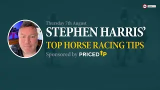 Stephen Harris&rsquo; top horse racing tips for Thursday 7th August