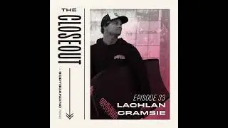 The Closeout Ep 33 - 4 x ABA Champion Lachlan Cramsie