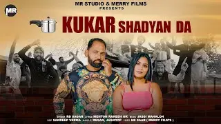 Kukar Shadyan Da / RD Sagar / MR Studio / New Punjabi Song 2025 / R Mehton /MR Studio & Merry Films