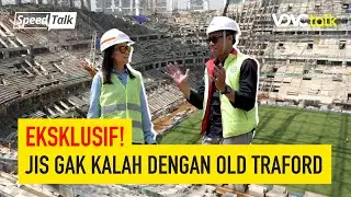MEGAH!! Detail Pembangunan Fasilitas di Jakarta International Stadium (JIS) | SpeedTalk | S02E04