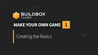 Make Your Own Game Part 1 - Creating The Basics