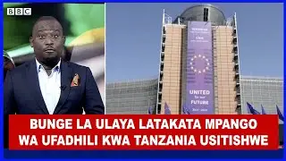 BREAKING: TANZANIA YAANZA KUKUMBANA NA VIKWAZO, UMOJA WA ULAYA WAPITISHA AZMA YA KUKATA UFADHILI