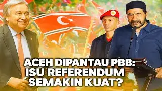 Aceh Dipantau PBB: Isu Referendum Semakin Kuat?
