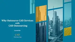 Why Outsource CAD Services with CAD Outsourcing Services