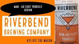 #25 Off The Wagon - Riverbend Brewing Company | Man - Go Fluff Yourself