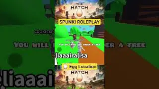 THE HATCH: SPUNKIN ROLEPLAY 🥚 LOCATION #roblox #thehatch #robloxevent #spunki #rpgame #tutorial