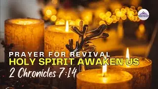 Prayer for Revival & Spiritual Awakening | Seek God&rsquo;s Presence Today