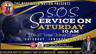 Sunday Morning Manna: S.O.S. Service On Saturday with the Bethlehem Nation! 1/24/26, at 10:00am