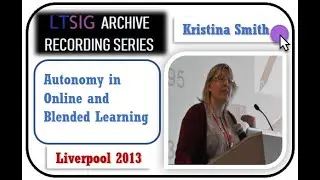 Kristina Smith - Autonomy in Online and Blended Learning