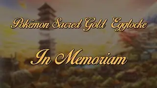Pok&eacute;mon Sacred Gold Egglocke | In Memorium