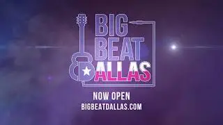 Big Beat Dallas Now Open