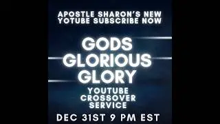 Subscribe To My  New Channel @GodGloriousGlory  New Years Eve Service Start9 PM EST
