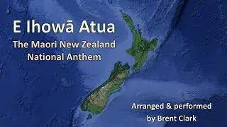 E Ihowa Atua - The Maori New Zealand National Anthem
