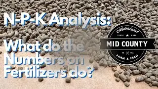 N-P-K Analysis: What do the numbers on fertilizer do?