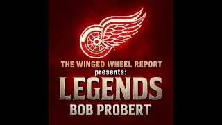 Legends Ep. 9: Bob Probert - Red Wings Enforcer & NHL Legend