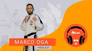 HABLAMOS CON MARCO OGA (PODCAST) | TAEKWON-DO ITF (ATRA-SUR)