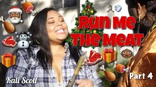 Run Me The Meat Part 4