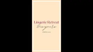 Lingerie Retreat - Spring 2025 Designers