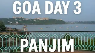 Goa Day 3 | Panjim Sightseeing & Beautiful Views 🌊✨