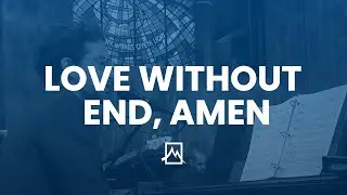 Love Without End, Amen