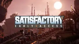 Satisfactory | Стрим | Прохождение №3