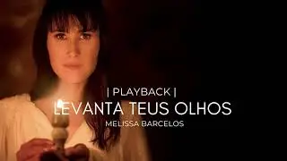Levanta Teus Olhos - PLAYBACK | Áudio Original | Melissa Barcelos