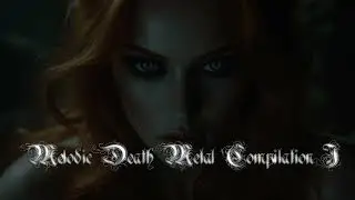Melodic Death Metal Compilation | 11 Epic Tracks