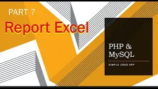 Tutorial Membuat Report Excel dari PHP MySQL