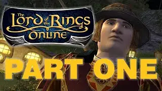 The Lord of the Rings Online - PART ONE - NO COMMENTARY