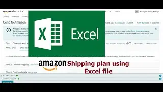 Send To Amazon - create an Amazon shipping plan using Excel New System 2021